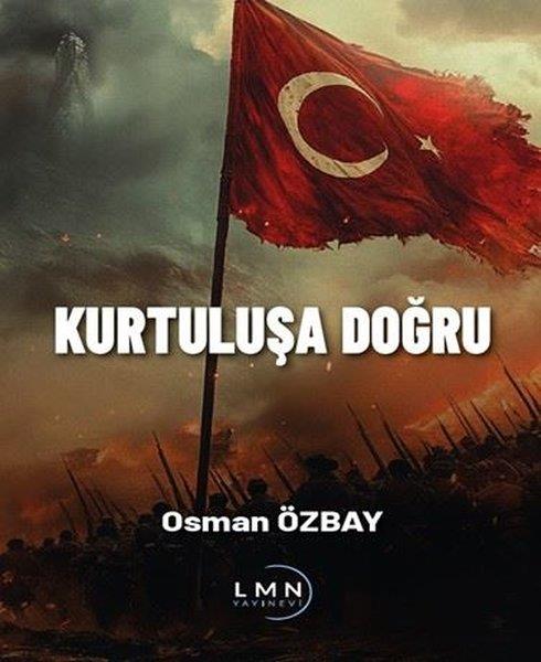 Osman ÖzbayTürk RomaniKurtuluşa Doğru