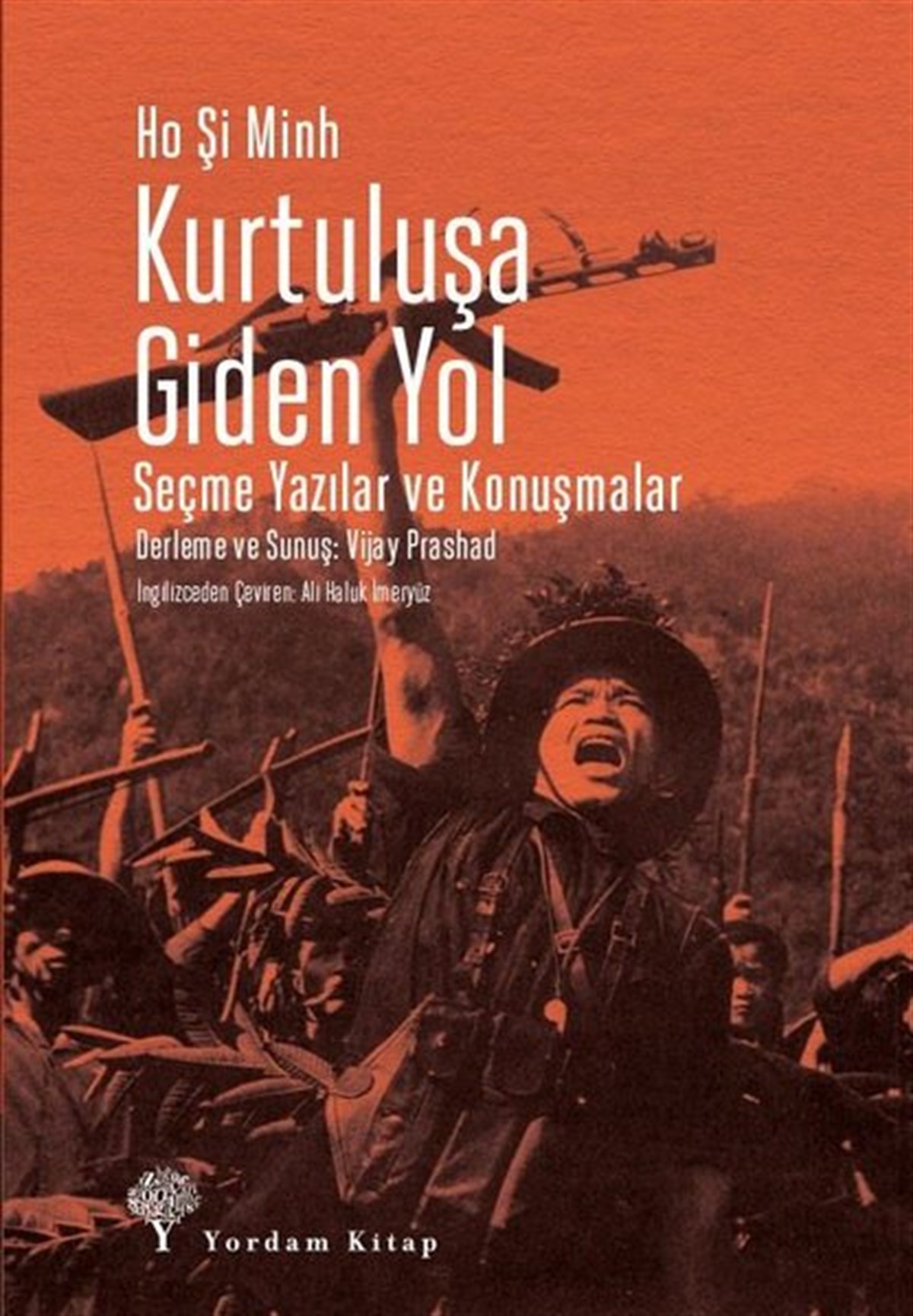 Ho Şi MinhGenel Politika & Siyaset Bilim & Siyaset Tarihi KitaplarıKurtuluşa Giden Yol - Seçme Yazılar ve Konuşmalar