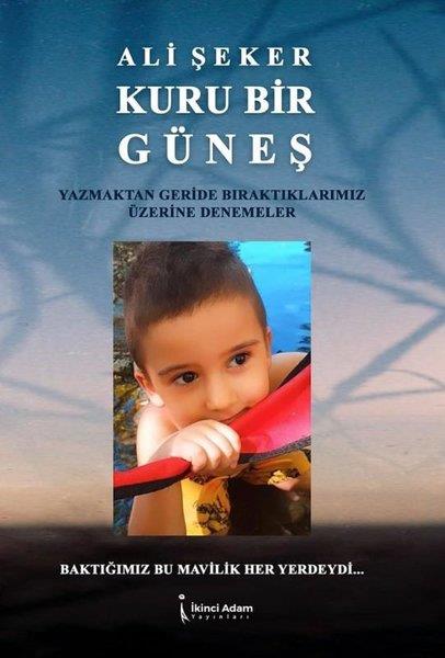 Ali ŞekerDeneme KitaplarıKuru Bir Güneş