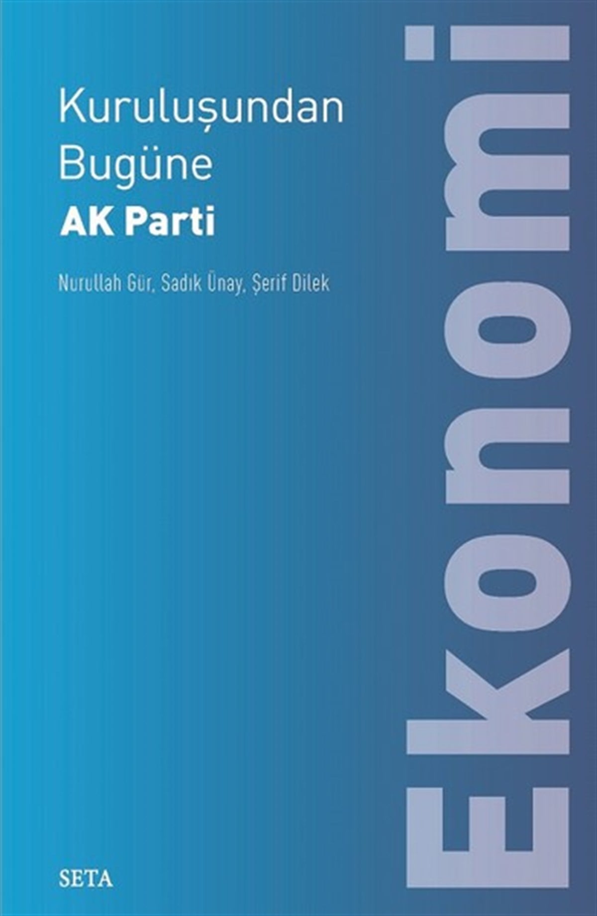 Şerif DilekWirtschaftsbücherKuruluşundan Bugüne Ak Parti-Ekonomi