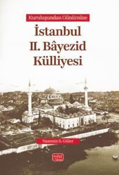 Nazenin S. GülerOsmanli TarihiKuruluşundan Günümüze İstanbul 2. Bayezid Külliyesi