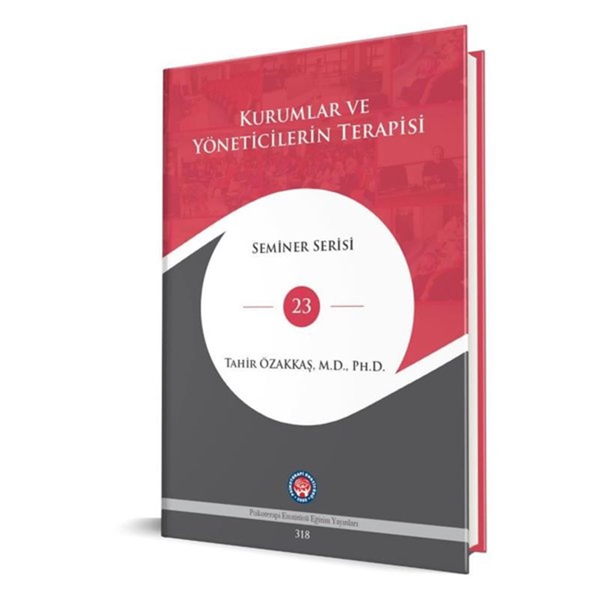 Tahir ÖzakkaşPsikoloji BilimiKurumlar ve Yöneticilerin Terapisi - Seminer Serisi 23