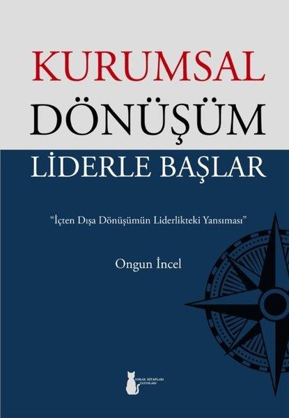 Ongun İncelKişisel Gelişim KitaplarıKurumsal Dönüşüm Liderle Başlar