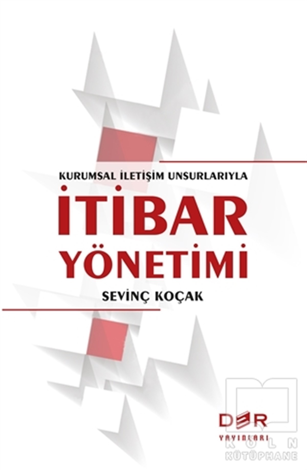 Kurumsal İletişim Unsurlarıyla İtibar Yönetimi