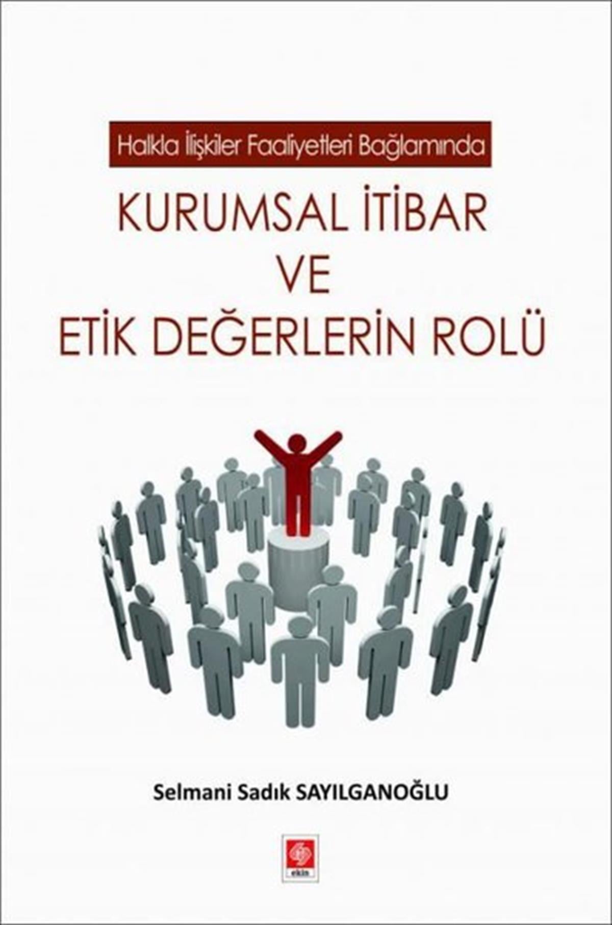 Selmani Sadık SayılganoğluIsletme - Is IdaresiKurumsal İtibar ve Etik Değerlerin Rolü
