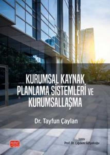 Tayfun ÇaylanIsletme - Is IdaresiKurumsal Kaynak Planlama Sistemleri ve Kurumsallaşma