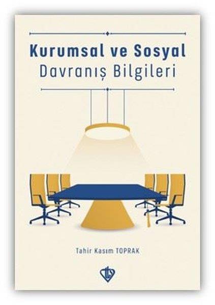 Tahir Kasım ToprakSosyoloji KitaplarıKurumsal ve Sosyal Davranış Bilgileri
