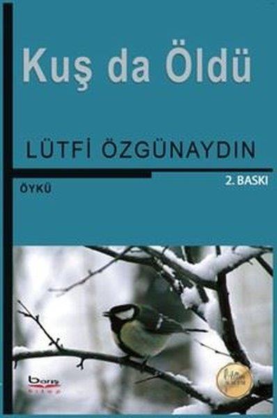 Lütfi ÖzgünaydınTürk RomaniKuş da Öldü