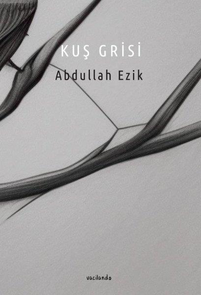 Abdullah EzikTürk ŞiiriKuş Grisi