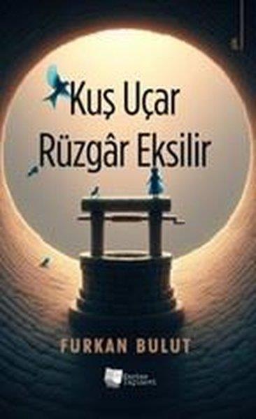 Furkan BulutTürk ŞiiriKuş Uçar Rüzgar Eksilir