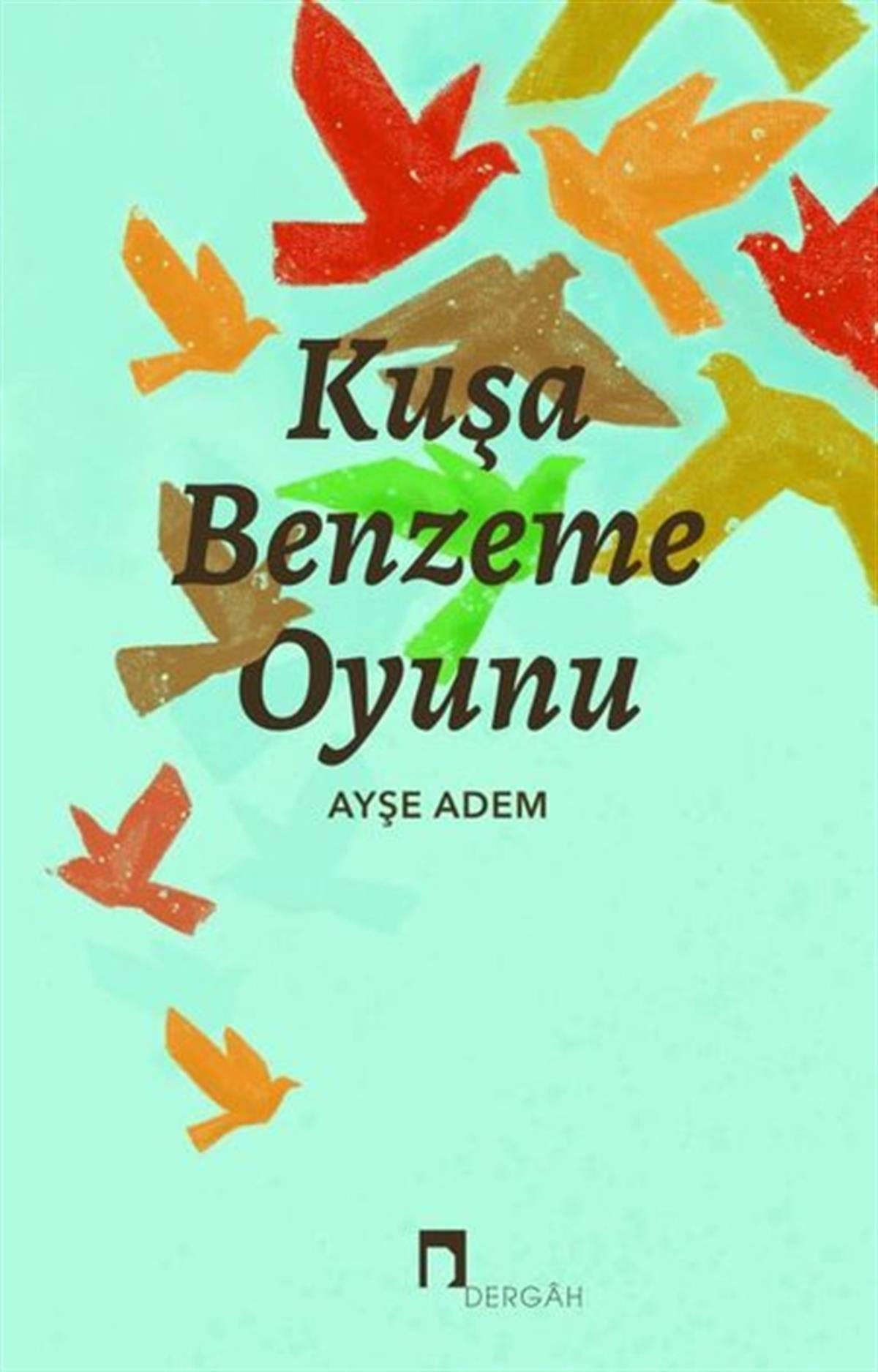 Ayşe AdemTürk ŞiiriKuşa Benzeme Oyunu