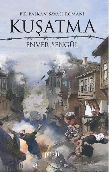 Enver ŞengülTürkiye RomanKuşatma - Bir Balkan Savaşı Romanı