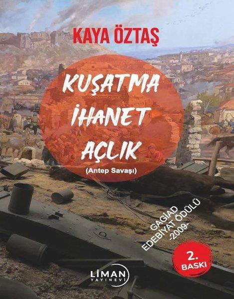 Kaya ÖztaşTürkiye RomanKuşatma, İhanet, Açlık (Antep Savaşı)