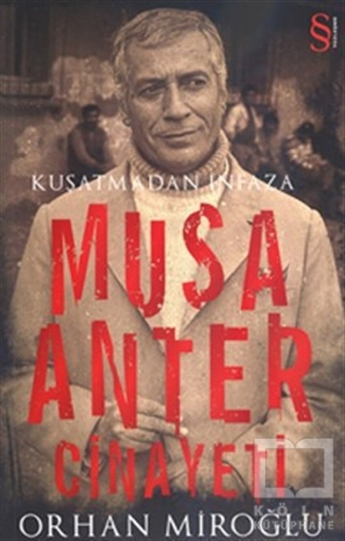 Orhan MiroğluÖnemli Olaylar ve Biyografi - OtobiyografiKuşatmadan İnfaza Musa Anter Cinayeti