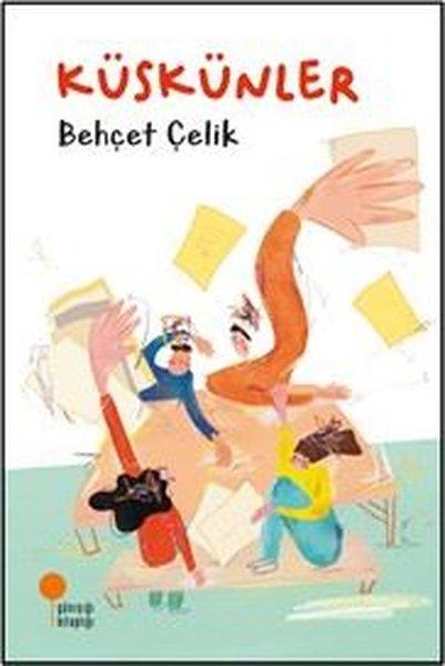 Behçet ÇelikÇocuk Gençlik RomanlarıKüskünler