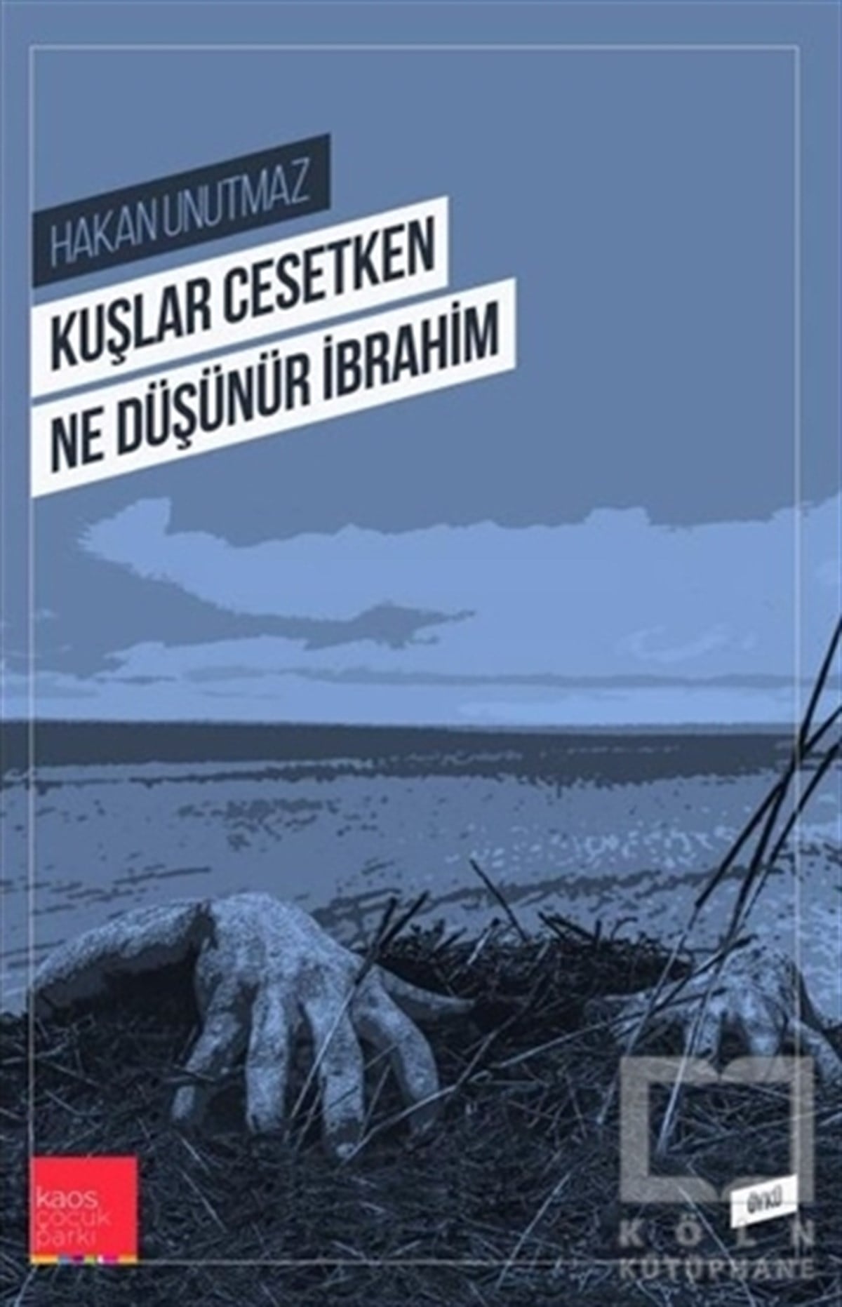 Kuşlar Cesetken Ne Düşünür İbrahim