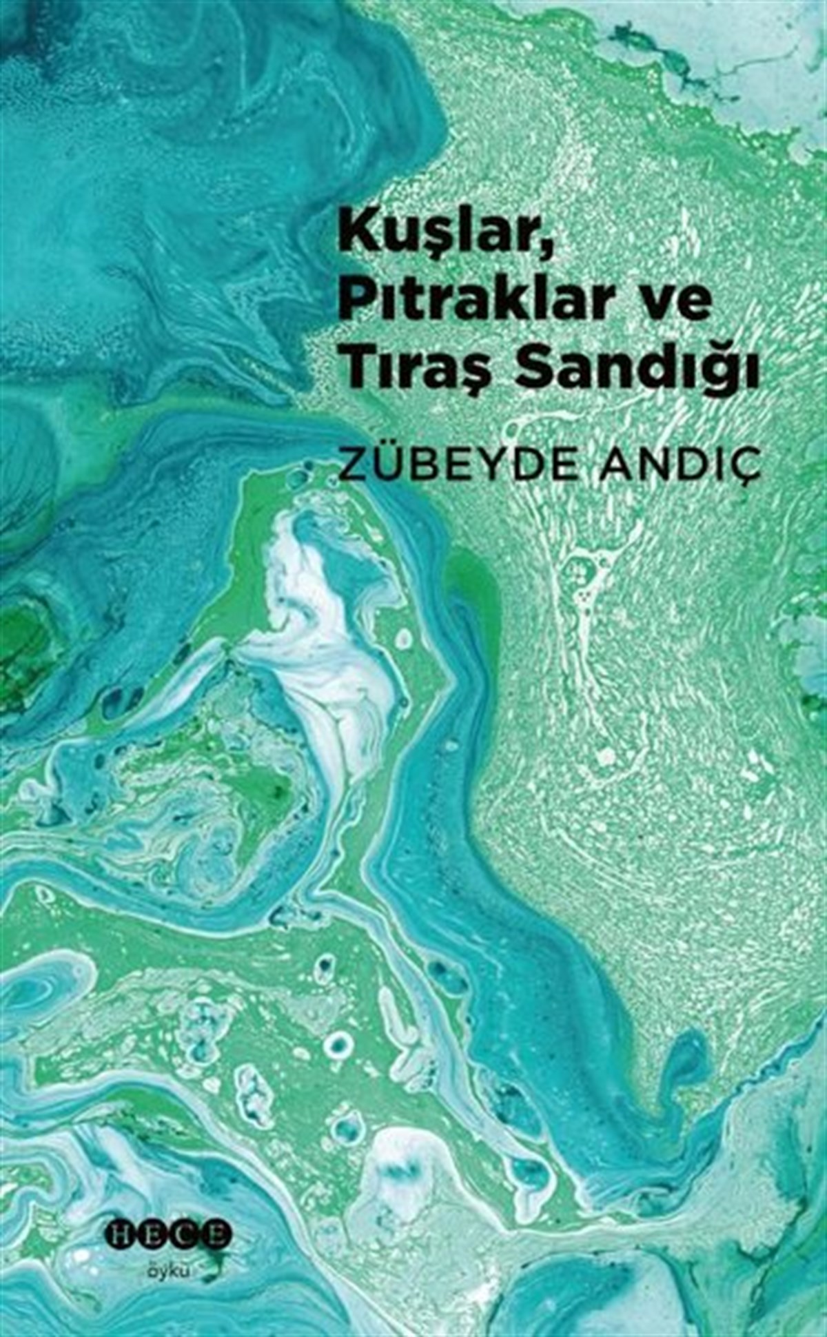 Zübeyde AndiçTürkiye RomanKuşlar Pıtraklar ve Tıraş Sandığı