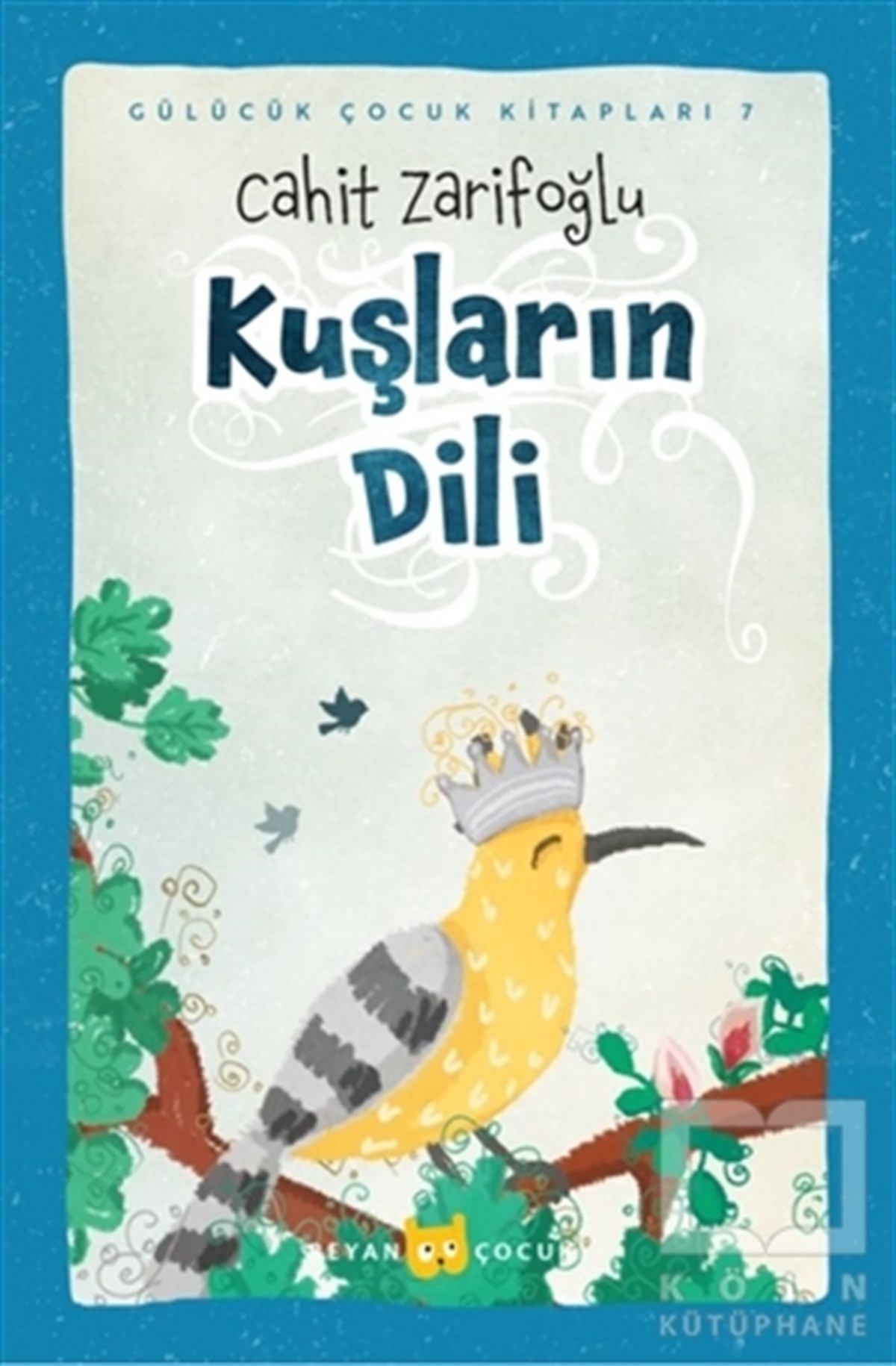 Cahit ZarifoğluÇocuk Hikaye KitaplarıKuşların Dili - Ciltli (Resimli)