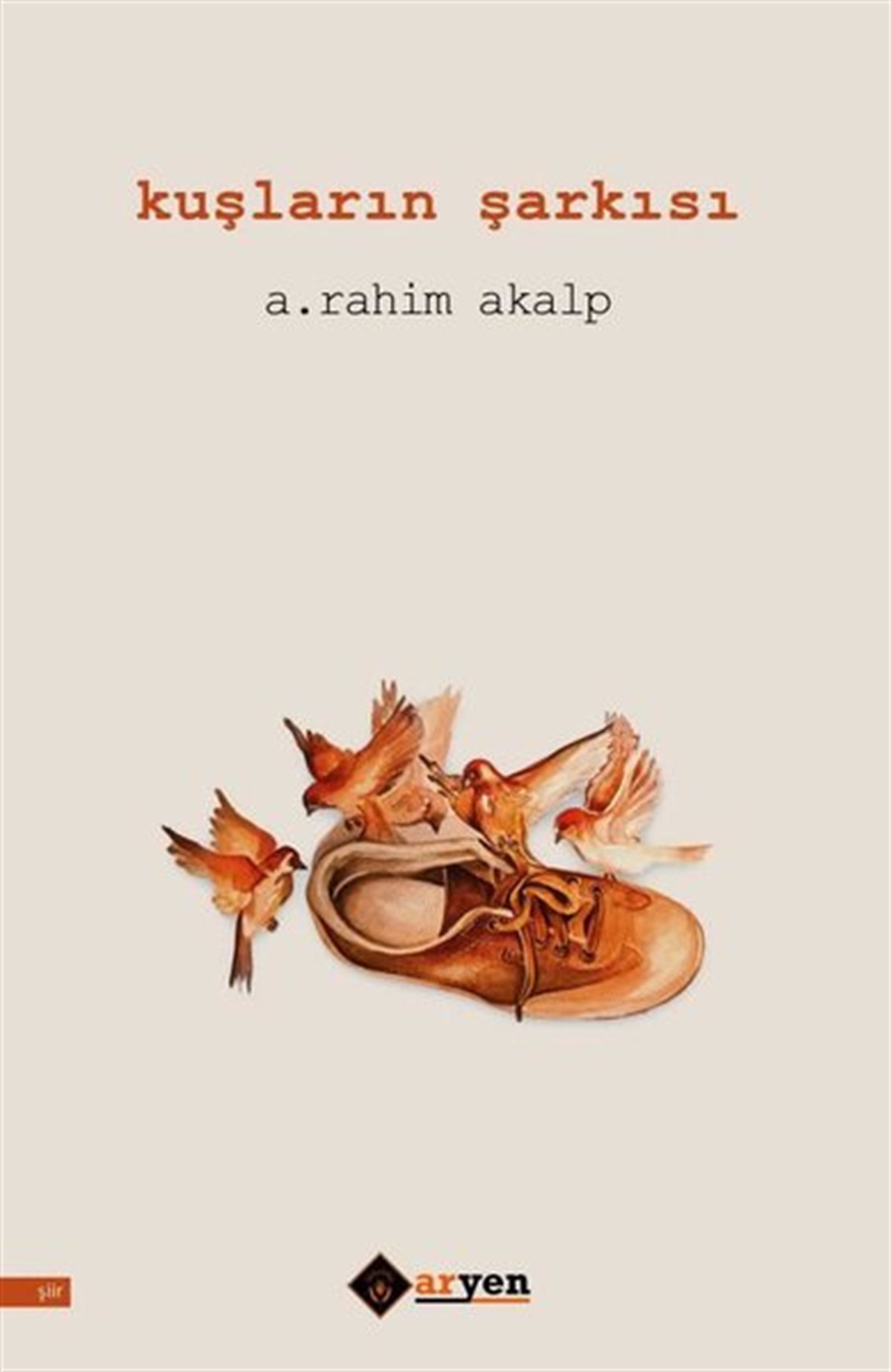 A. Rahim AkalpTürk ŞiiriKuşların Şarkısı