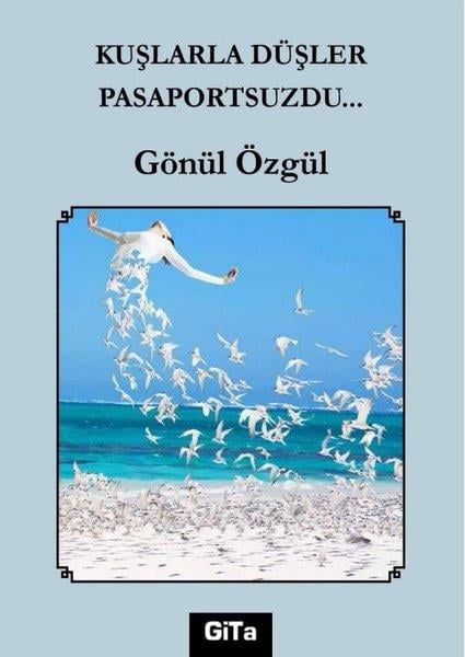 Gönül ÖzgülTürkiye RomanKuşlarla Düşler Pasaportsuzdu…