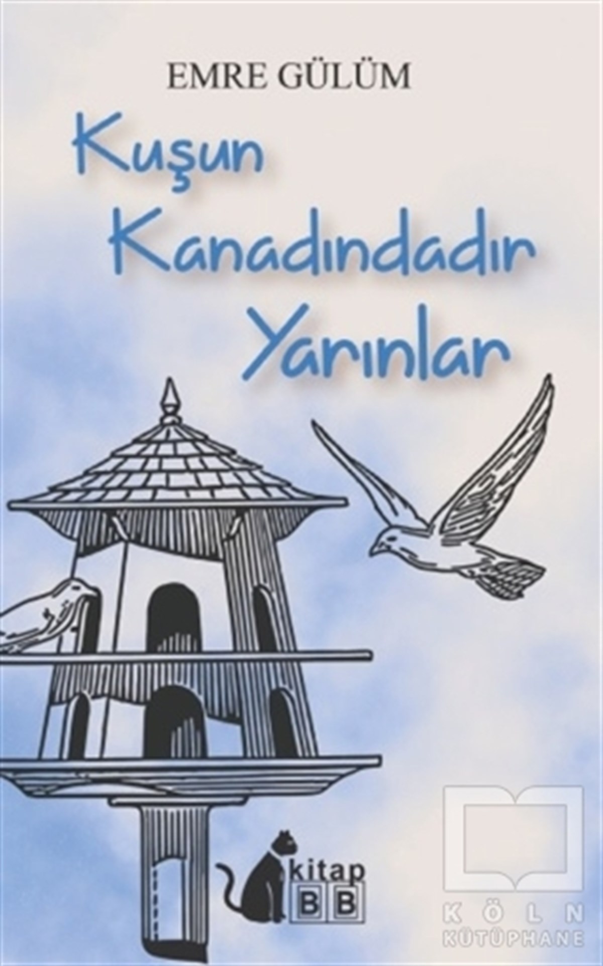 Kuşun Kanadındadır Yarınlar
