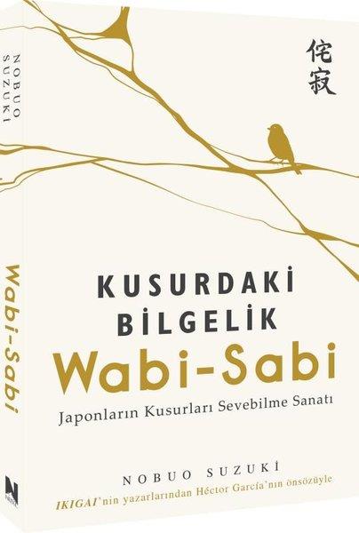 Nobuo SuzukiKişisel Gelişim KitaplarıKusurdaki Bilgelik Wabi - Sabi Japonların Kusurları Sevebilme Sanatı