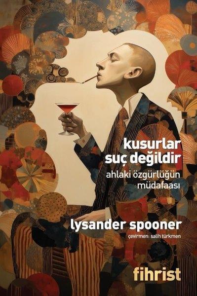 Lysander SpoonerHukuk Üzerine KitaplarKusurlar Suç Değildir - Ahlaki Özgürlüğün Müdafaası