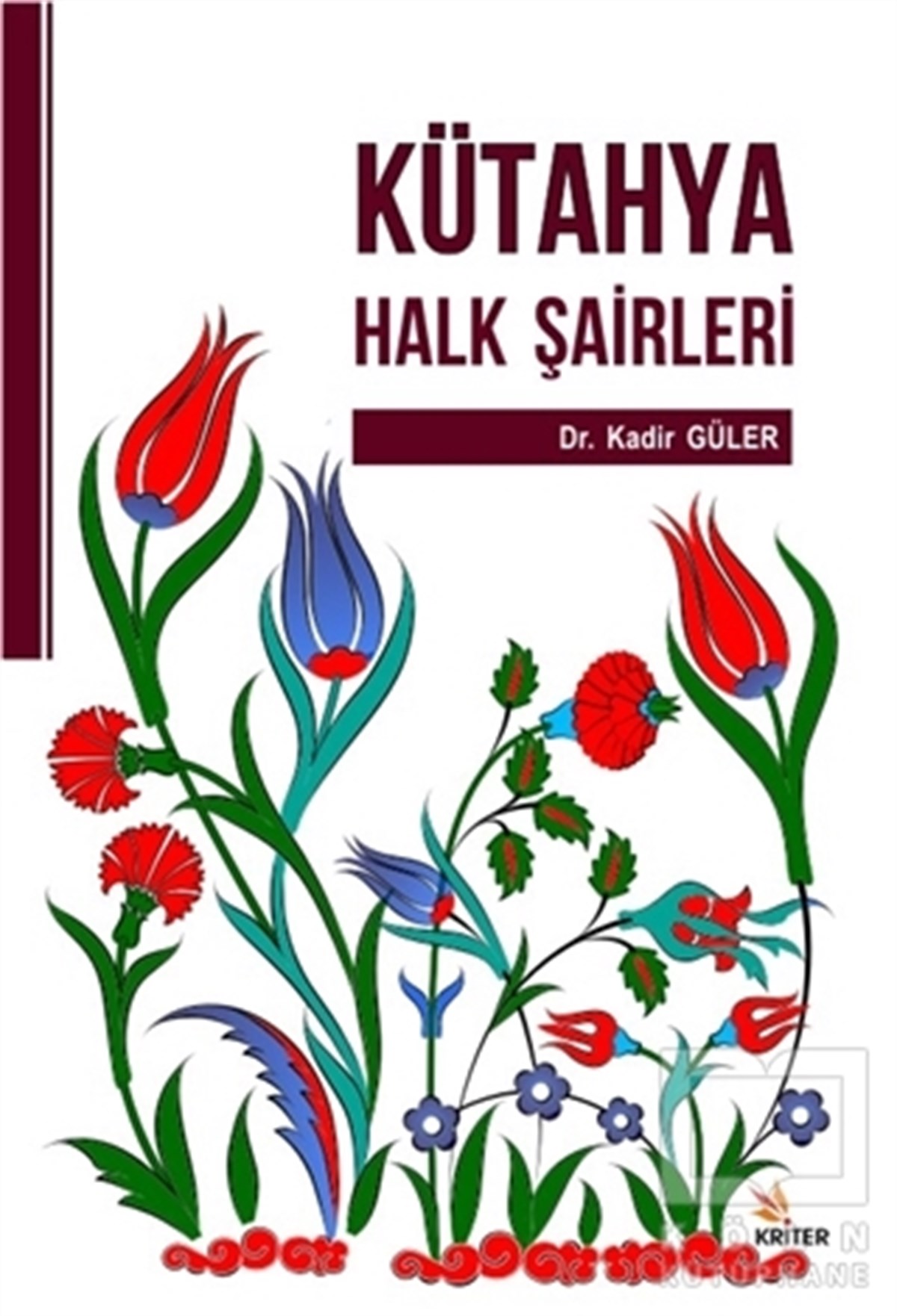 Kadir GülerAraştırma-İnceleme-ReferansKütahya Halk Şairleri