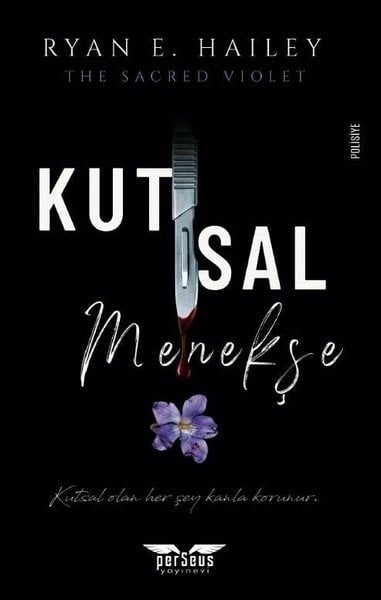 Ryan E. HaileyKrimisKutsal Menekşe