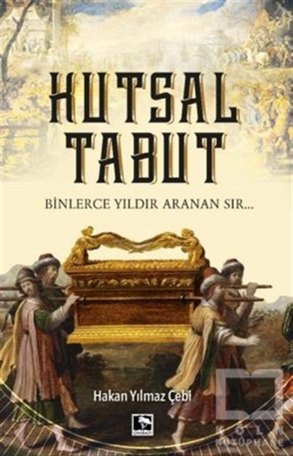 Hakan Yılmaz Çebiİslami Araştırma ve İnceleme KitaplarıKutsal Tabut