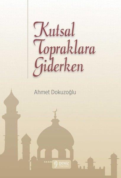 Ahmet DokuzoğluTürkiye RomanKutsal Topraklara Giderken