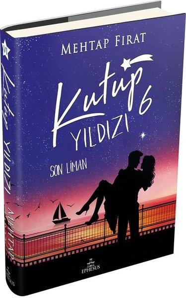 Mehtap FıratAşk Kitapları & Aşk RomanlarıKutup Yıldızı 6 - Son Liman