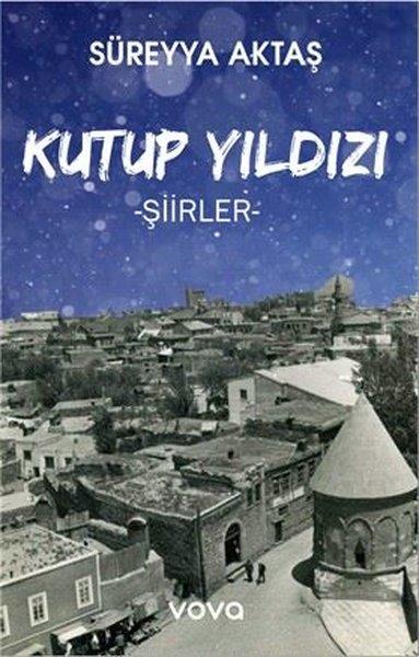 Süreyya AktaşTürk ŞiiriKutup Yıldızı - Şiirler