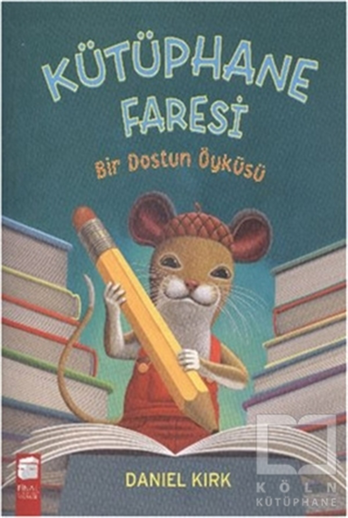 Daniel KirkRoman-ÖyküKütüphane Faresi - Bir Dostun Öyküsü