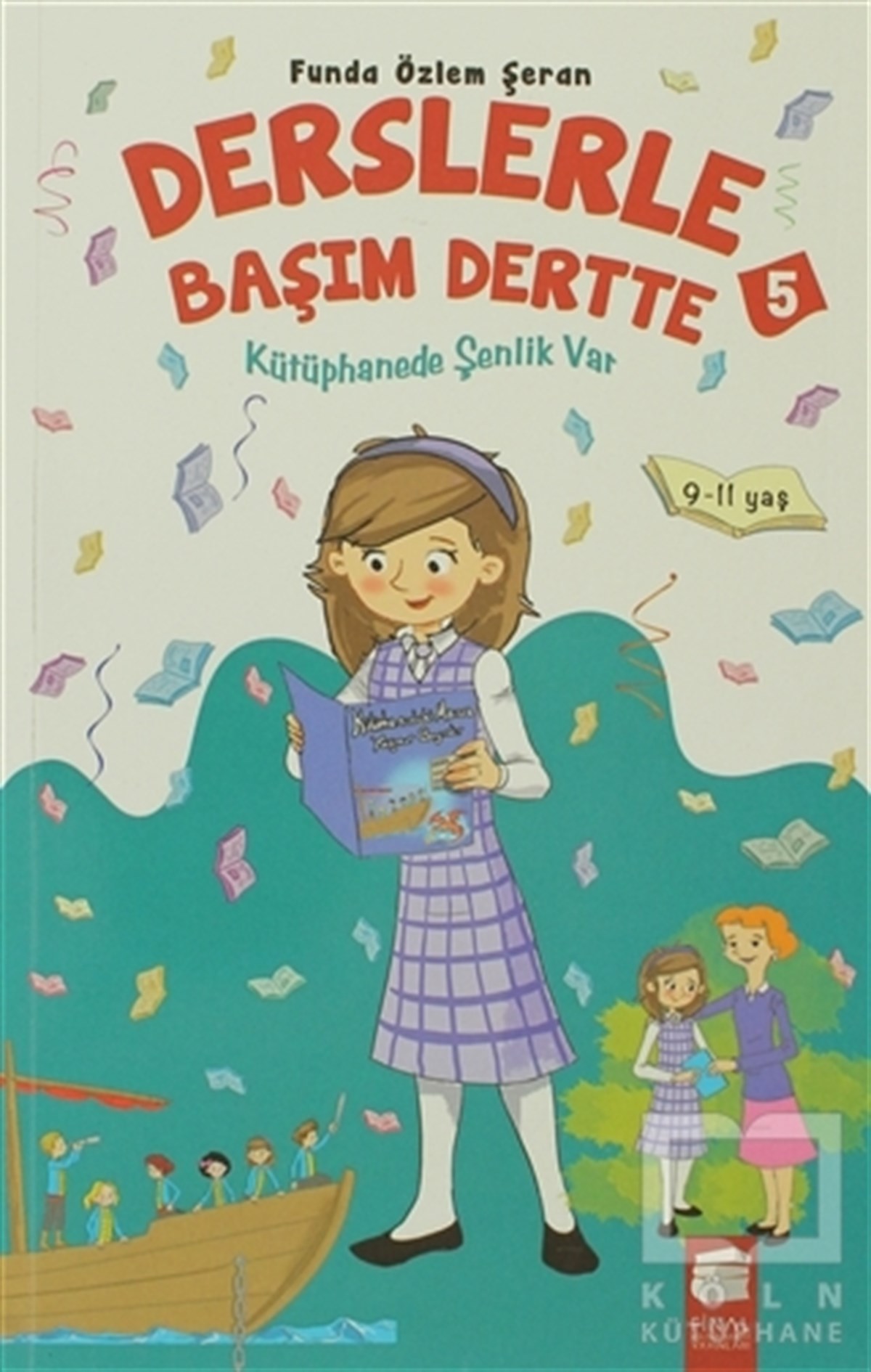 Funda Özlem ŞeranHikayelerKütüphanede Şenlik Var - Derslerle Başım Dertte 5