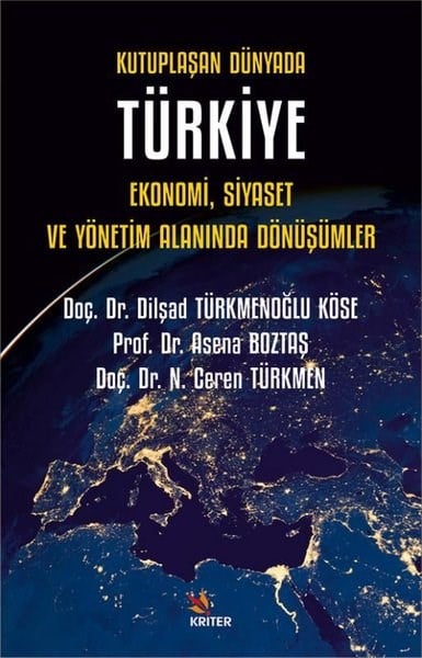 Asena BoztaşTürkische Politik & PolitikbücherKutuplaşan Dünyada Türkiye: Ekonomi Siyaset ve Yönetim Alanında Dönüşümler