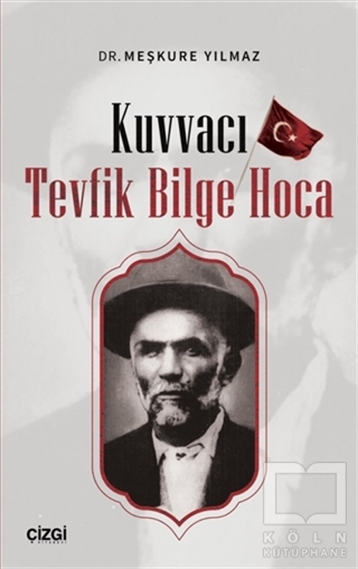 Meşkure YılmazTarihi Biyografi ve Otobiyografi KitaplarıKuvvacı Tevfik Bilge Hoca