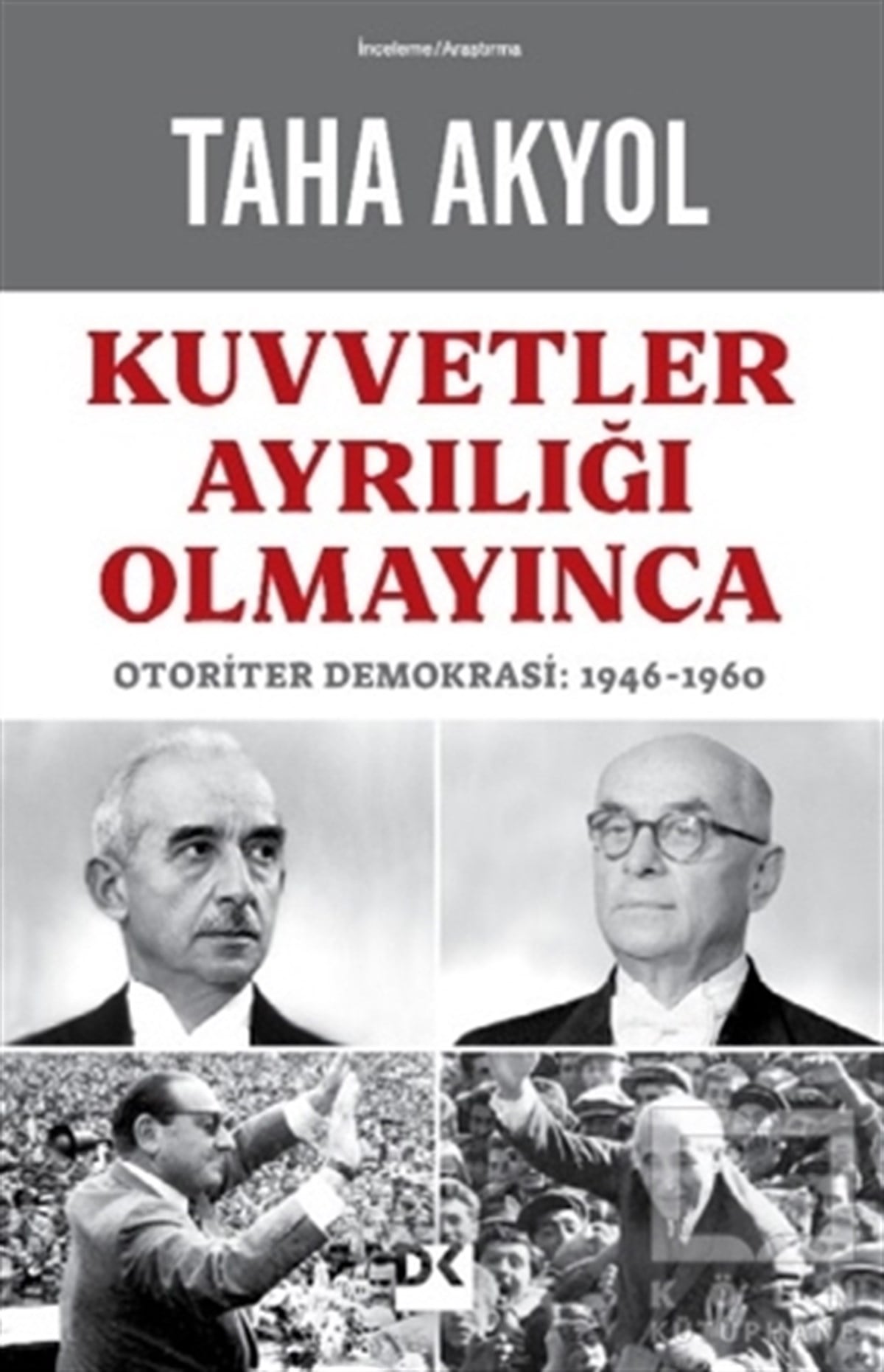 Taha AkyolForschung, Analyse und TheoriebücherKuvvetler Ayrılığı Olmayınca
