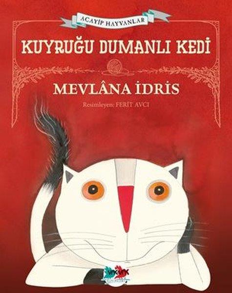 Mevlana İdrisEgitim Etkinlik KitaplariKuyruğu Dumanlı Kedi - Acayip Hayvanlar