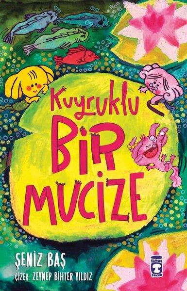 Şeniz BaşÇocuk Gençlik RomanlarıKuyruklu Bir Mucize