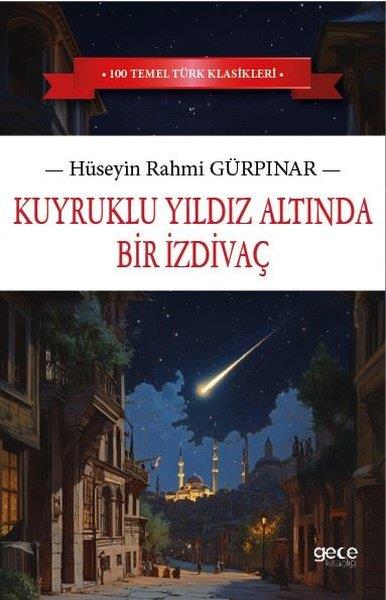 Hüseyin Rahmi GürpınarTürk KlasikleriKuyruklu Yıldız Altında Bir İzdivaç