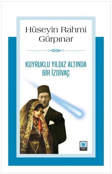 Hüseyin Rahmi GürpınarTürk KlasikleriKuyruklu Yıldız Altında Bir İzdivaç