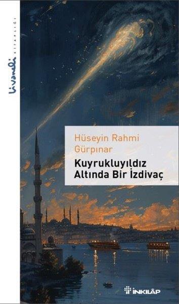 Hüseyin Rahmi GürpınarTürk KlasikKuyrukluyıldız Altında Bir İzdivaç - Livaneli Kitaplığı