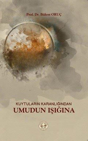 Bülent OruçTürk ŞiiriKuytuların Karanlığından Umudun Işığına