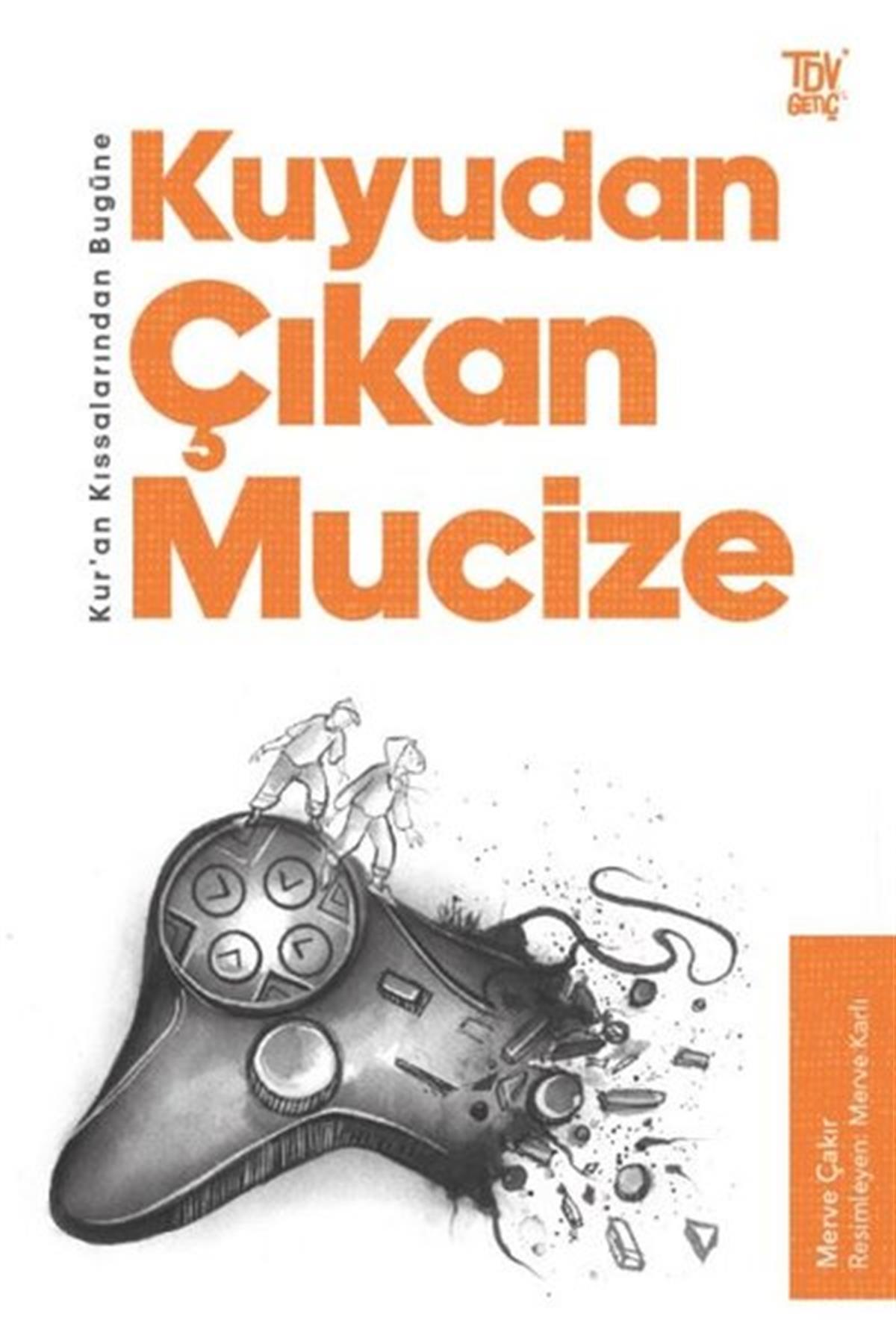 Merve ÇakırÇocuk Gençlik RomanlarıKuyudan Çıkan Mucize - Kuran Kıssalarından Bugüne
