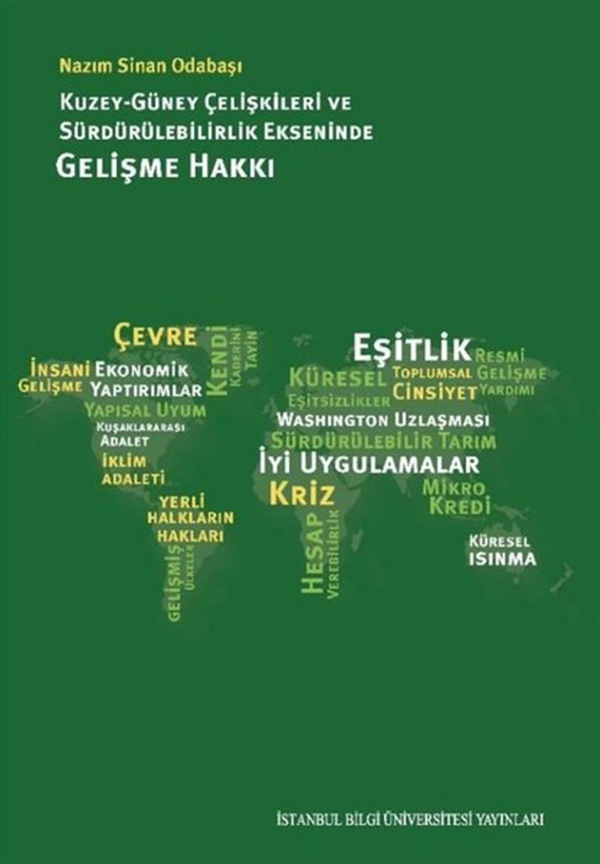 Nazım Sinan OdabaşıHukuk Üzerine KitaplarKuzey-Güneş Çelişkileri ve Sürdürülebilirlik Ekseninde Gelişme Hakkı