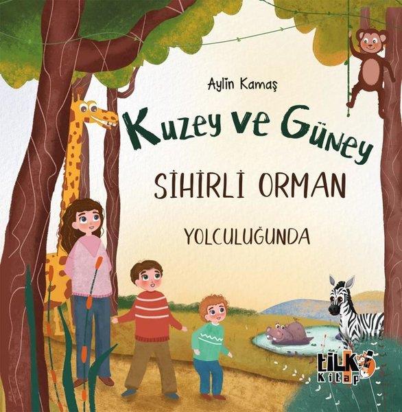 Aylin KamaşEgitim Etkinlik KitaplariKuzey ve Güney-Sihirli Orman