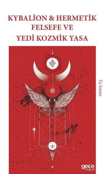 KolektifFelsefe BilimiKybalion & Hermetik Felsefe ve Yedi Kozmik Yasa - Üç İnisiye