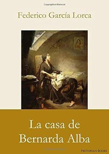 Federico Garcia LorcaSpanishLa Casa De Bernarda Alba