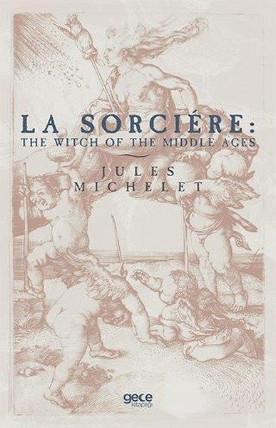Jules MicheletGeneral InterestLa Sorcıre: The Wıtch Of The Mıddle Ages